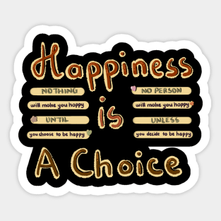 Happiness is a choice Sticker